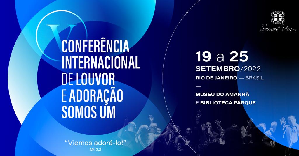 V Conferência Internacional de Louvor e Adoração Missão Somos Um